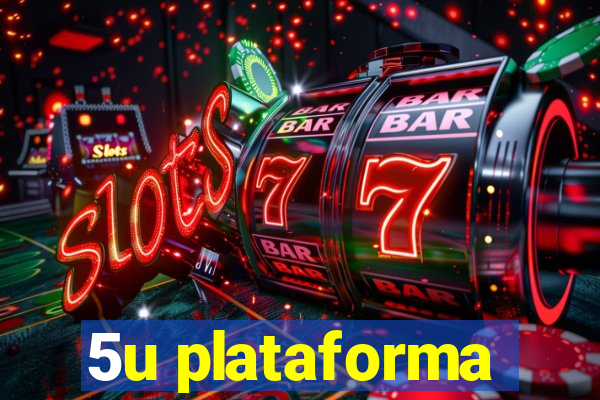 5u plataforma